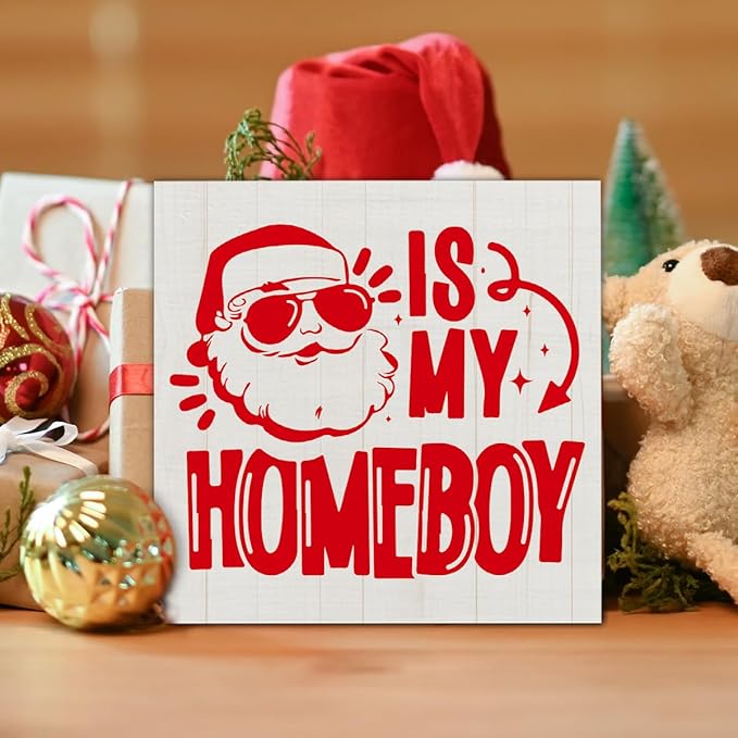 Funny Christmas Decorations, Santa Is My Homeboy Wooden Sign Home Decor, Santa Wooden Block Sign, Christmas Decor for Table Shelf 5 x 5 Inch