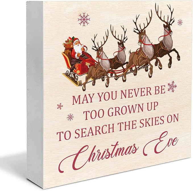 Christmas Signs, May You Never Be Too Grown Up to Search the Skies on Christmas Eve Wooden Sign Decor, Santa Claus Reindeer Wooden Block Sign, Christmas Decor for Table Shelf 5 x 5 Inch