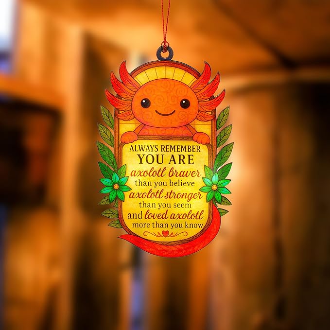 Positive Axolotl Gifts for Women, Men – Inspirational Suncatcher with Uplifting Quote, Emotional Support Gift for Mom, Teacher, Daughter – Birthday, Christmas or Valentine Keepsake