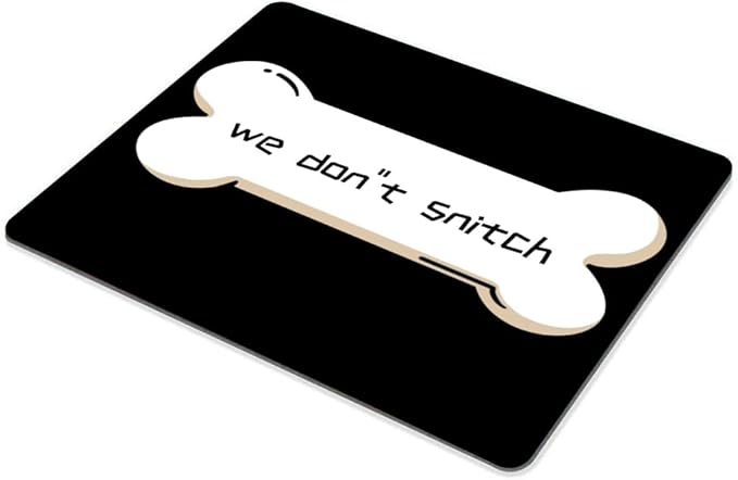 We Don''t Snitch Mouse pad Customized Mousepad Non-Slip Rubber Base Mouse Pads for Computers Laptop Office Desk Accessories Mouse pad