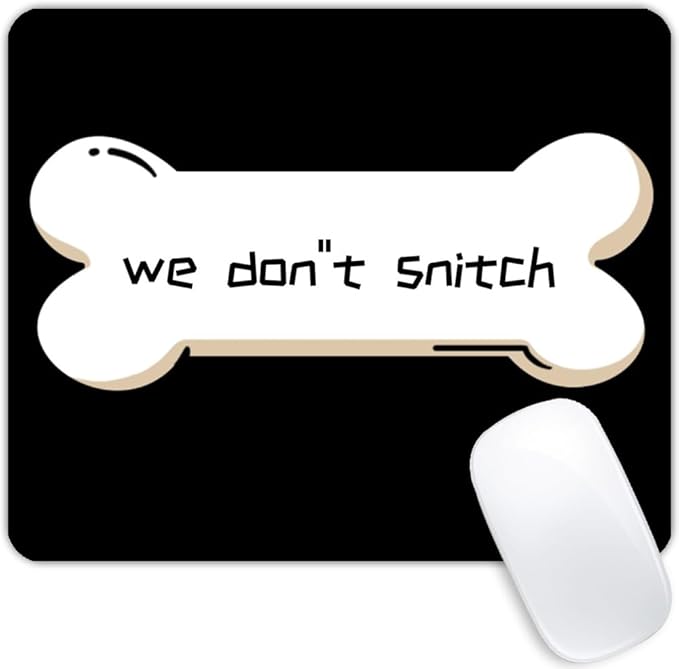 We Don''t Snitch Mouse pad Customized Mousepad Non-Slip Rubber Base Mouse Pads for Computers Laptop Office Desk Accessories Mouse pad