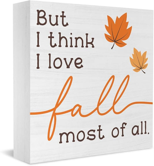 Fall Thanksgiving Aesthetic Decorations for Work Home Office Bedroom Autumn Maple Leaf Sign But I Think I Love Fall Most of All Signs Desk Shelf Decor 5 X 5 Inch Tub2304