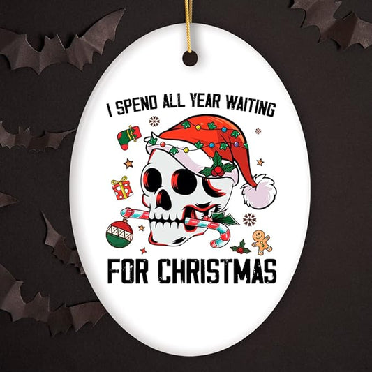 Collectible Skeleton Themed Ornaments (I Spend All Year Waiting for Christmas Festive Skull Ornament)