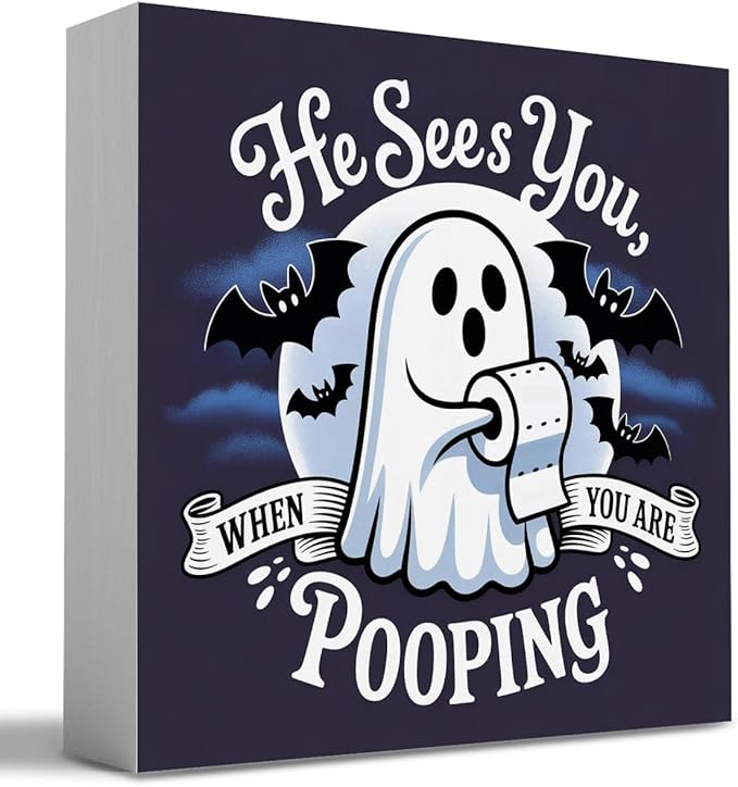 HTBIG Funny Halloween Ghost Decor,He Sees You When You Pooping Bathroom Wooden Box Sign It In The Bathroom Corner Shelf 5 x 5 Inch