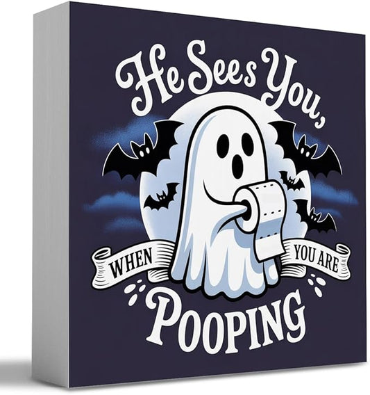 HTBIG Funny Halloween Ghost Decor,He Sees You When You Pooping Bathroom Wooden Box Sign It In The Bathroom Corner Shelf 5 x 5 Inch