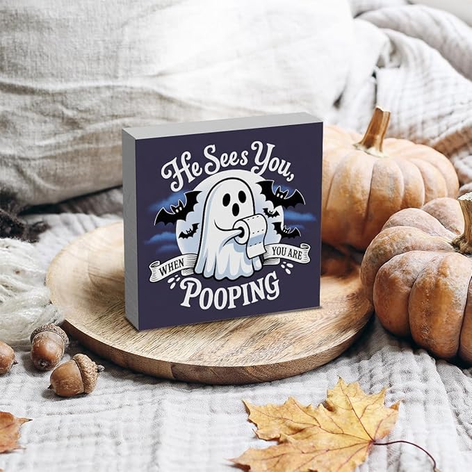 HTBIG Funny Halloween Ghost Decor,He Sees You When You Pooping Bathroom Wooden Box Sign It In The Bathroom Corner Shelf 5 x 5 Inch