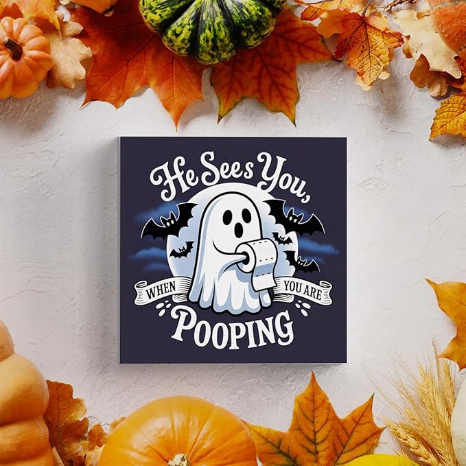 HTBIG Funny Halloween Ghost Decor,He Sees You When You Pooping Bathroom Wooden Box Sign It In The Bathroom Corner Shelf 5 x 5 Inch