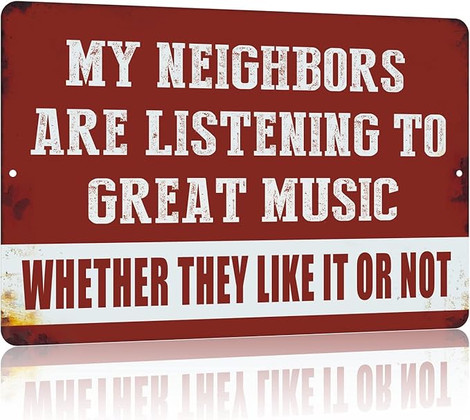 Vintage Man Cave Decor Funny Sarcasm Music Metal Tin Signs Garage Bar Patio Wall Decorations Gifts for Men 12 X 8 Inches Outdoor & Indoor - My Neighbors Are Listening to Great Music