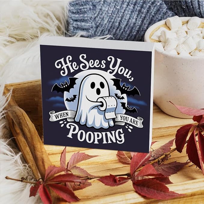 HTBIG Funny Halloween Ghost Decor,He Sees You When You Pooping Bathroom Wooden Box Sign It In The Bathroom Corner Shelf 5 x 5 Inch