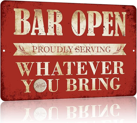 Vintage Bar Sign Decor Funny Bar Open Metal Signs for Home Bar Man Cave Decor Gifts - 8 X 12 Inches Indoor & Outdoor - Proudly Serving Whatever You Bring