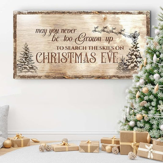 Tailored Canvases Christmas Sign Merry Christmas Sign Large Wall Decor for Indoor, Playroom, Fireplace, Living room and, Bedroom | May You Never Be Too Grown Up to Search the Skies on Christmas Eve.