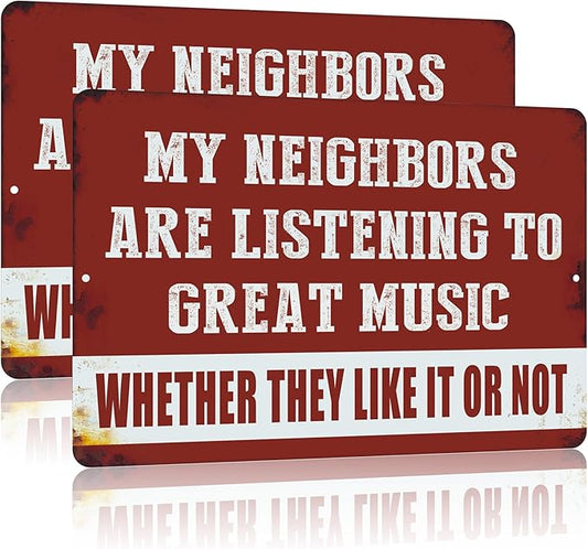 Funny Garage Decor Vintage Metal Tin Sign Music Gifts Home Room Backyard Wall Decorations for Men 12 X 8 Inches Outdoor & Indoor - My Neighbors Are Listening to Great Music (2pcs)