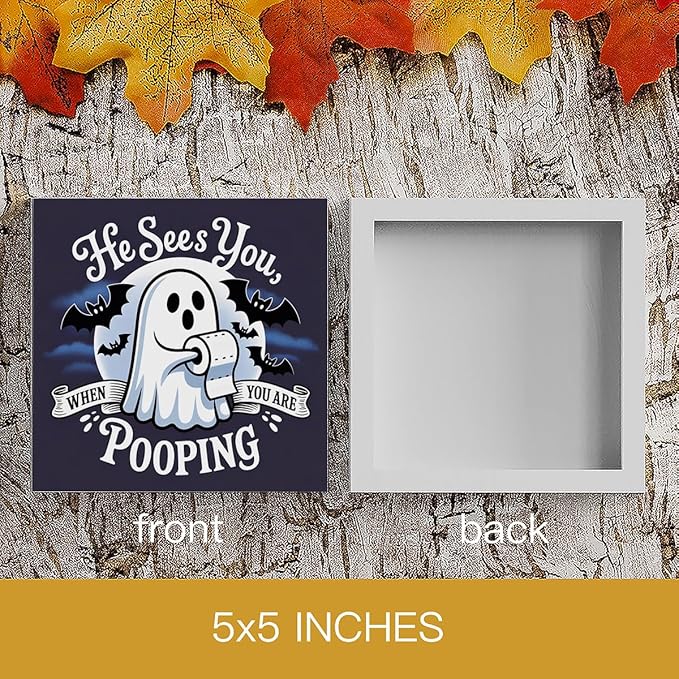HTBIG Funny Halloween Ghost Decor,He Sees You When You Pooping Bathroom Wooden Box Sign It In The Bathroom Corner Shelf 5 x 5 Inch