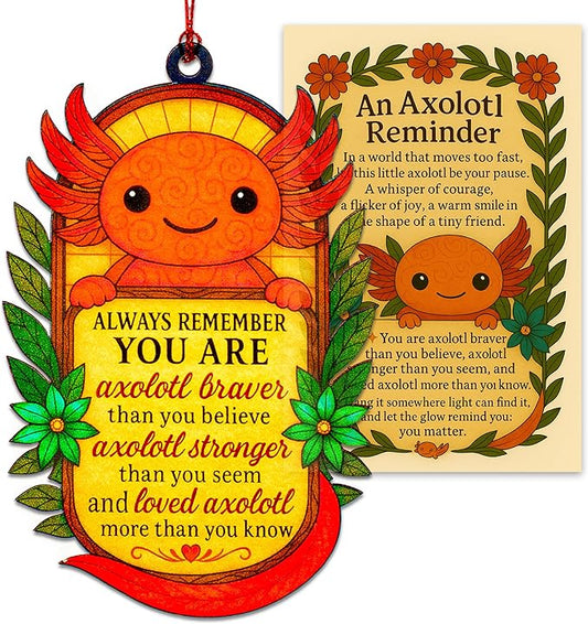 Positive Axolotl Gifts for Women, Men – Inspirational Suncatcher with Uplifting Quote, Emotional Support Gift for Mom, Teacher, Daughter – Birthday, Christmas or Valentine Keepsake